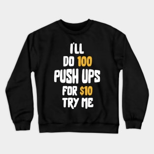 Push and Make Money Crewneck Sweatshirt